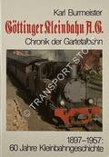 Göttinger Kleinbahn AG - Chronik der Gartetalbahn: 1897 - 1957 60 Jahre Kleinbahngeschichte by BURMEISTER, Karl