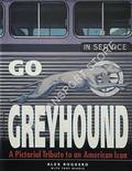 Book cover of Go Greyhound - A Pictorial Tribute to an American Icon by ROGGERO, Alex