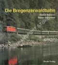 Die Bregenzerwaldbahn - Die Geschichte einer Eisenbahn oder 