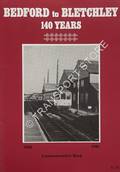 Bedford to Bletchley 140 Years 1846 - 1986 Commemorative Booklet by SIMPSON, Bill; COCKMAN, F.G.; SPENCER, John; GRIGG, Arthur; GAMBLE, Matthew & CRANE, Richard