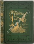 Swiss Pictures Drawn with Pen and Pencil by MANNING, Samuel