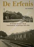 De Erfenis - de houten rijtuigen van de Nederlandsche Spoorwegen 1921 - 1956 by STEINKAMP, Bert