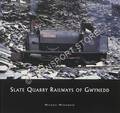 Slate Quarry Railways of Gwyndd by MESSENGER, Michael