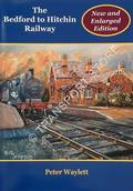 The Bedford to Hitchin Railway by WAYLETT, Peter