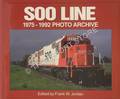 Soo Line: 1975 - 1992 Photo Archive by JORDAN, Frank W. (ed.)
