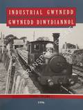 Industrial Gwynedd / Gwynedd Diwydiannol 1996 by GWYN, David (ed.)