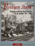 Vervlogen Stoom - De Nederlandse Spoorwegen in de periode 1921 - 1940 by van POLL, Hans & STEINKAMP, Bert