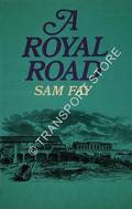 A Royal Road being the History of London & South Western Railway [1882] by FAY, Sam