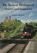 The Railway Heritage of Dorset and Somerset by HESKETH, Robert