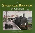 The Swanage Branch in Colour by WRIGHT, Andrew P. M.
