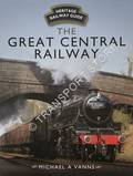 The Great Central Railway by VANNS, Michael A.