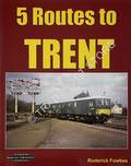 5 Routes to Trent by FOWKES, Roderick