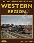 The Last Years of Steam on the Western Region by LEAVENS, Paul & SVMRC
