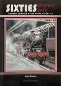 Sixties Spotting Days Around London & the Home Counties by DERRICK, Kevin