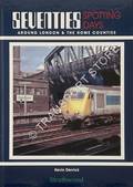 Seventies Spotting Days around London & the Home Counties by DERRICK, Kevin
