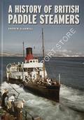 A History of British Paddle Steamers by GLADWELL, Andrew
