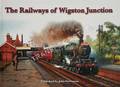 The Railways of Wigston Junction by STEVENSON, John