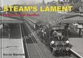 Steam's Lament - Bulleid's Light Pacifics by DERRICK, Kevin