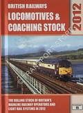 British Railways Locomotives & Coaching Stock 2012 by PRITCHARD, Robert; FOX, Peter & HALL, Peter