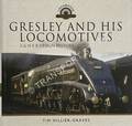 Gresley and His Locomotives - L&NER Design History by HILLIER-GRAVES, Tim