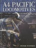 A4 Pacific Locomotives by TUFFREY, Peter