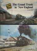 The Grand Trunk in New England by HOLT, Jeff
