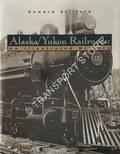 Alaska / Yukon Railroads - An Illustrated History by CLIFFORD, Howard
