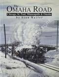 The Omaha Road - Chicago, St. Paul, Minneapolis & Omaha by MAILER, Stan