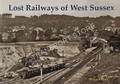 Lost Railways of West Sussex by PANTER, Marie