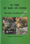 In Time of War or Crisis - The Green Goddess Story by HAND, Graham R.
