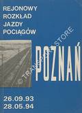 Rejonowy rozklad jazdy pociagów Poznan 26.09.93 - 28.05.94 by Kolejowa Oficyna Wydawnicza