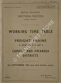 Working Time Table of Freight Trains in Classes 7, 8 and 9 - Sections E and F - Cardiff and Swansea Districts, 9th September 1963 until further notice by British Railways Western Region (Cardiff Division)