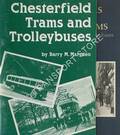 Chesterfield Trams and Trolleybuses 1882 - 1938: A Pictorial History / Tramtracks and Trolleybooms by MARSDEN, Barry M.