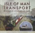 Isle of Man Transport: A Colour Journey in Time - Steam Railways, Ships & Road Services Buses by JENKINS, Martin & ROBERTS, Charles