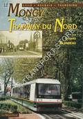 Le Mongy Tramway du Nord - Lille, Roubaix, Tourcoing by BLONDEAU, Gérard