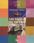 Un siècle de métro en 14 lignes - De Bienvenüe à Météor by TRICOIRE, Jean