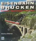 Eisenbahn-Brücken: Schweiz - Deutschland - Österreich by WIDMER, Markus