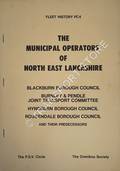 The Municipal Operators of North East Lancashire - Blackburn Borough Council, Burnley and Pendle Joint Transport Committee, Hyndburn Borough Council, Rossendale Borough Council and their predecessors by The PSV Circle & The Omnibus Society