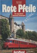 Rote Pfeile - Die legendären Schweizer Triebwagen by SIGRIST, Sandro & Heinz