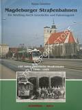 Magdeburger Straßenbahnen - Ein Streifzug durch Geschichte und Rollmaterial by GÜNTHER, Klaus