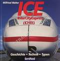 ICE InterCityExpress - Geschichte, Technik, Typen by WALTER, Wilfried