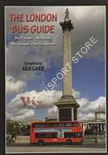The London Bus Guide - The Routes, The Buses, The Garages, The Companies [2011] by CARR, Ken