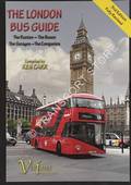 The London Bus Guide - The Routes, The Buses, The Garages, The Companies [2013] by CARR, Ken