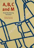 A, B, C and M - Road Numbering Revealed by EMMERSON, Andrew & BANCROFT, Peter
