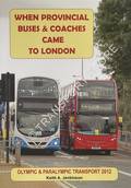 When Provincial Buses & Coaches came to London - Olympic & Paralympic Transport 2012 by JENKINSON, Keith A.