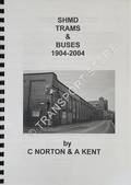 SHMD [Stalybridge, Hyde, Mossley & Dukinfield Tramways & Electricity Board] Trams & Buses 1904 - 2004 by NORTON, C. & KENT, A.