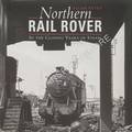 Northern Rail Rover - In the Closing Years of Steam by HEYES, Allan
