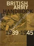 British Army Handbook 1939 - 1945 by FORTY, George