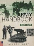 US Army Handbook 1939 - 1945 by FORTY, George