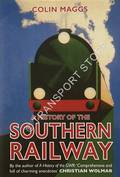 A History of the Southern Railway by MAGGS, Colin